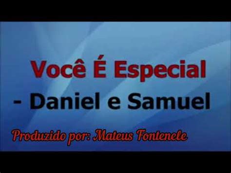 letra de daniel e samuel você é especial